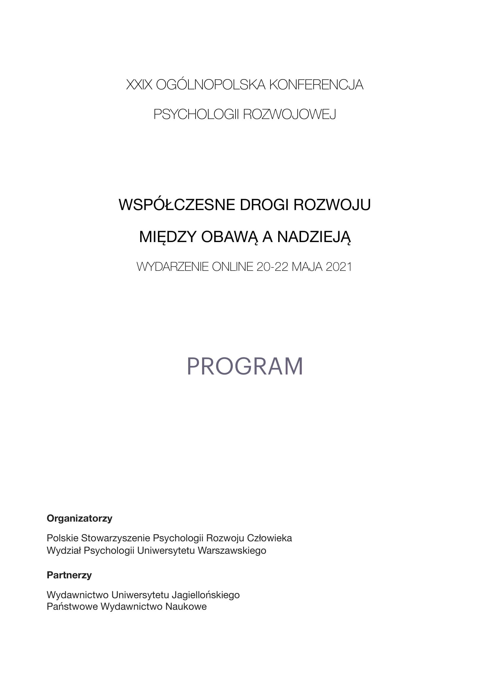 XXIX OGÓLNOPOLSKA KONFERENCJA PSYCHOLOGII ROZWOJOWEJ "WSPÓŁCZESNE DROGI ROZWOJU MIĘDZY OBAWĄ A NADZIEJĄ"