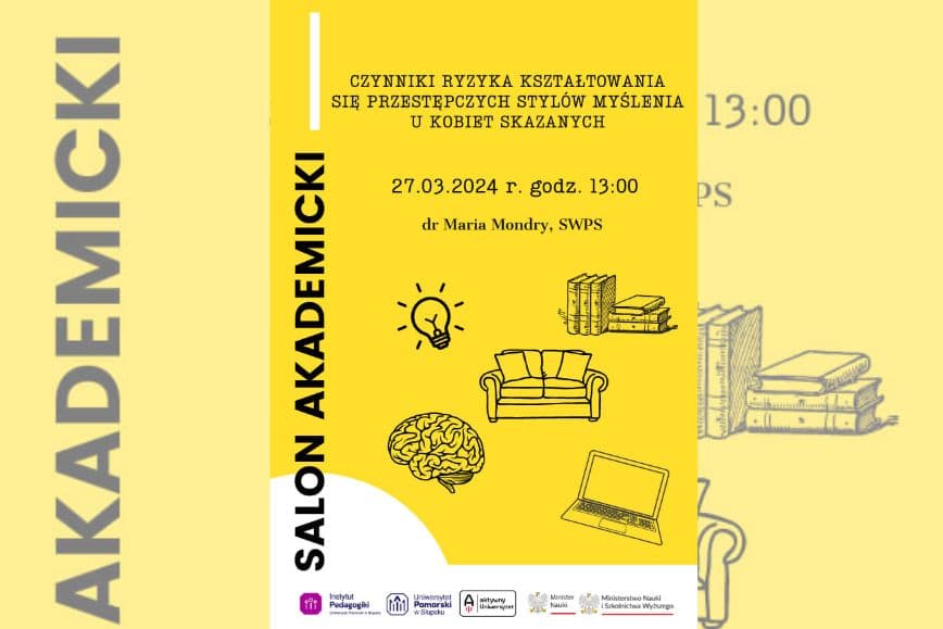 Salon Akademicki - "Czynniki ryzyka kształtowania się przestępczych stylów myślenia u kobiet skazanych"